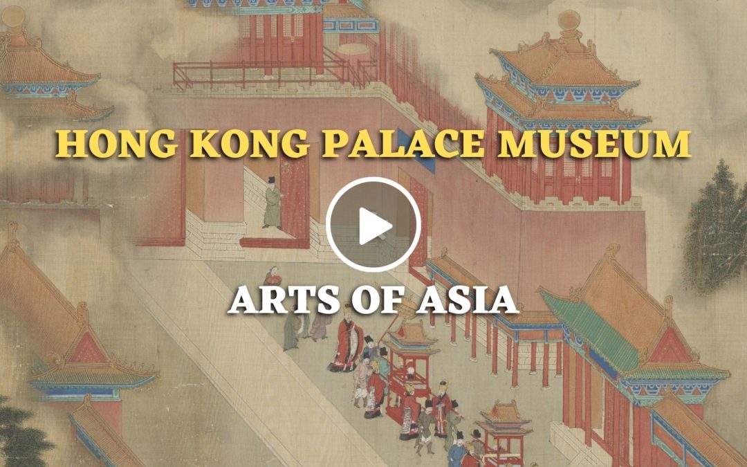 Arts of Asia & Hong Kong Palace Museum
